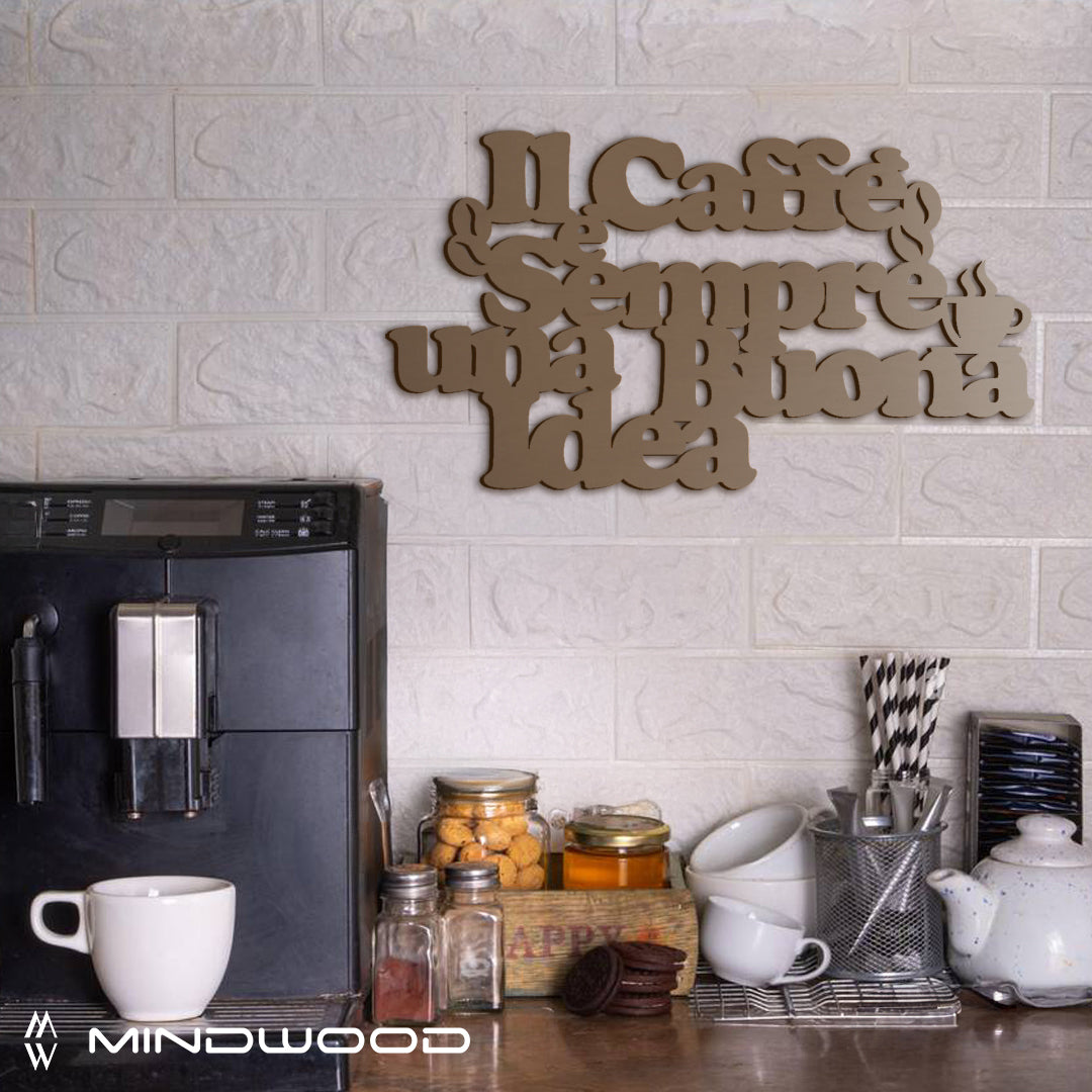 Scritta in Legno Il caffè è sempre una buona idea