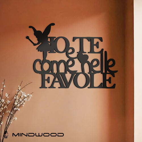 Scritta in Legno Io e Te Come nelle Favole