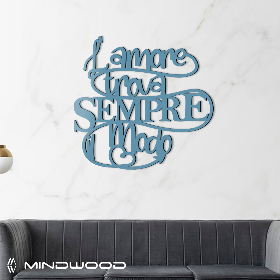 Scritta in Legno l'Amore trova sempre il Modo