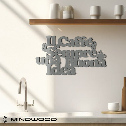 Scritta in Legno Il caffè è sempre una buona idea