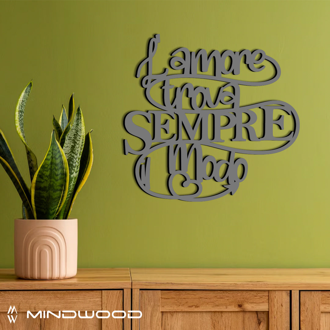 Scritta in Legno l'Amore trova sempre il Modo