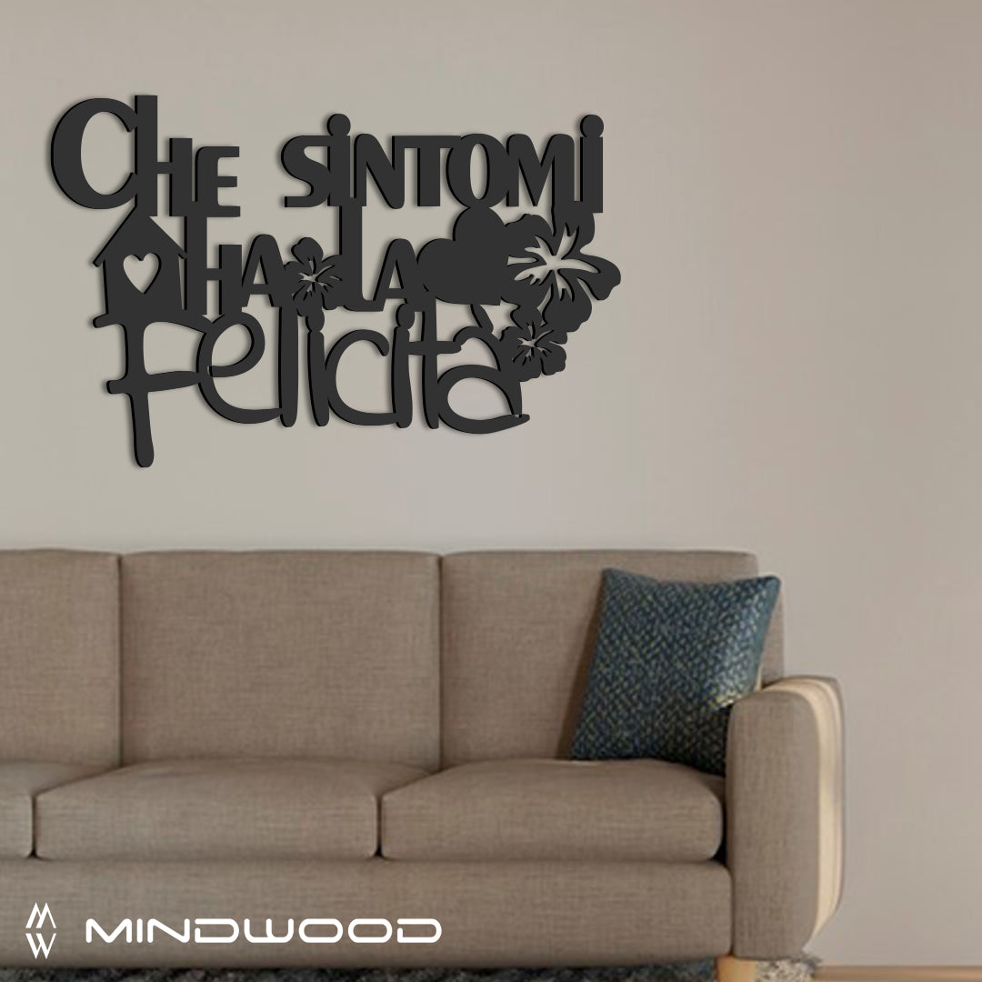 Scritta in Legno Che Sintomi ha la Felicità