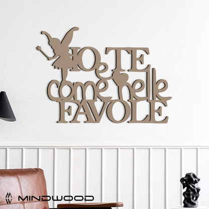 Scritta in Legno Io e Te Come nelle Favole
