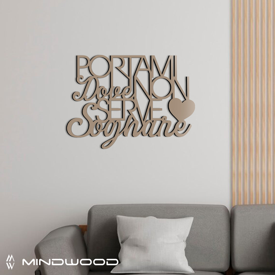 Scritta in Legno Portami dove non serve Sognare
